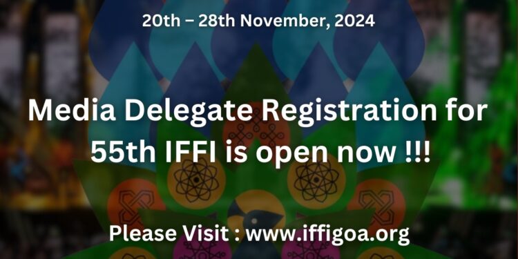 55वें IFFI के लिए मीडिया प्रतिनिधि पंजीकरण प्रारंभ